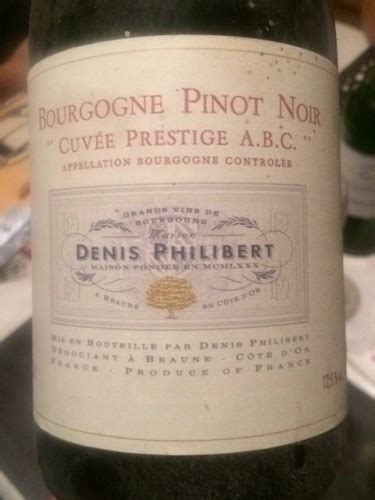 Maison Denis Philibert Cuvèe Prestige A B C Bourgogne Pinot Noir