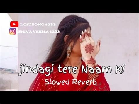 Jindagi Tere Naam Ki Lofi Song Love Song Mp Song Slowed