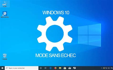 Windows 10 comment accéder au mode sans échec