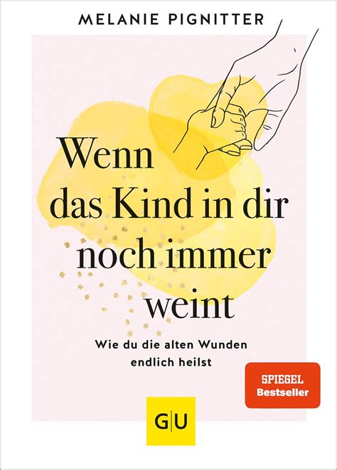 Wenn Das Kind In Dir Noch Immer Weint Von Melanie Pignitter Buch