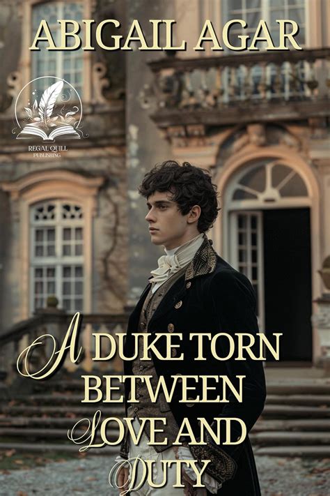 Amazon A Duke Torn Between Love And Duty A Historical Regency