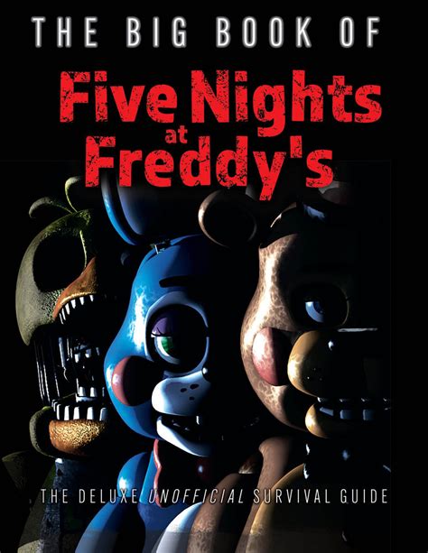 The Big Book Of Five Nights At Freddy S The Deluxe Unofficial Survival