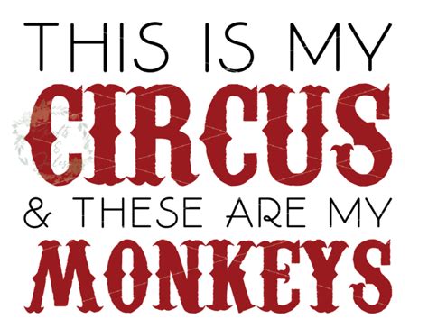 This Is My Circus And These Are My Monkeys SVG PNG Only Ready For