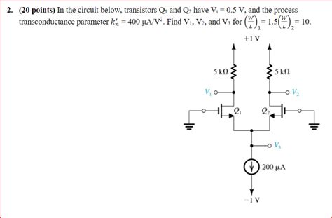 Solved Points In The Circuit Below Transistors Q And Chegg