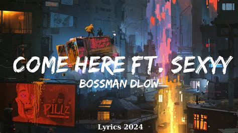 Bossman Dlow Come Here Ft Sexyy Red Music Edison Youtube