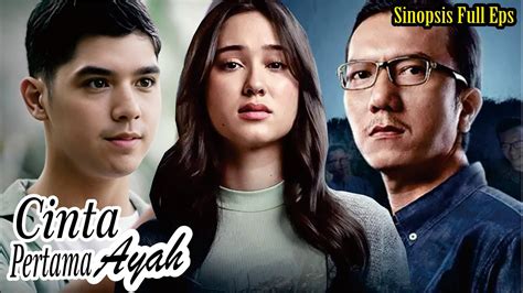 Sinopsis Serial Drama Cinta Pertama Ayah Full Eps YouTube