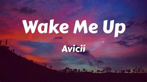 Avicii Wake Me Up Lyrics Youtube