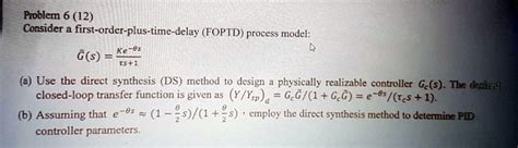 Solved Problem Consider A First Order Plus Time Delay Foptd