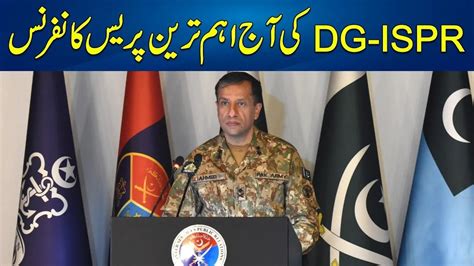 Dg Ispr Important Press Conference Today News Hd Youtube