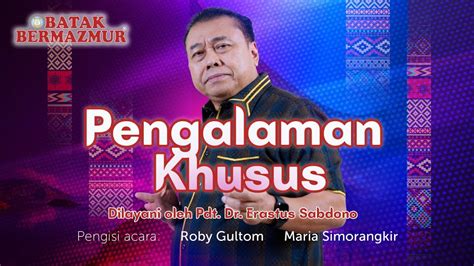 Pengalaman Khusus Batak Bermazmur Pdt Dr Erastus Sabdono