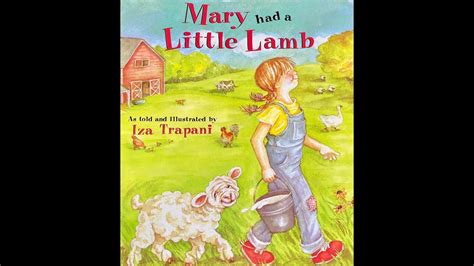 Mary Had A Little Lamb Retold By Iza Trapani And Retold By Bob Again Youtube