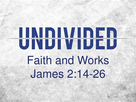 PPT - Faith and Works James 2:14-26 PowerPoint Presentation, free ...