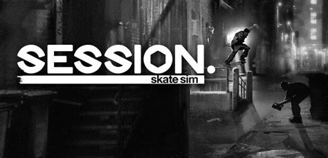 Session Skateboarding Sim Game Steam Key For PC Buy Now