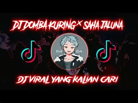 Dj Domba Kuring X Saha Jaluna Viral Tiktok Terbaru Youtube