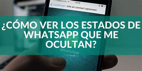 Cómo ver los estados de Whatsapp que me ocultan 2024