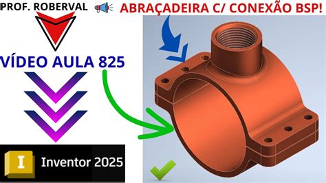 Aula Modelamento Da Abra Adeira Conex O Bsp No Autodesk