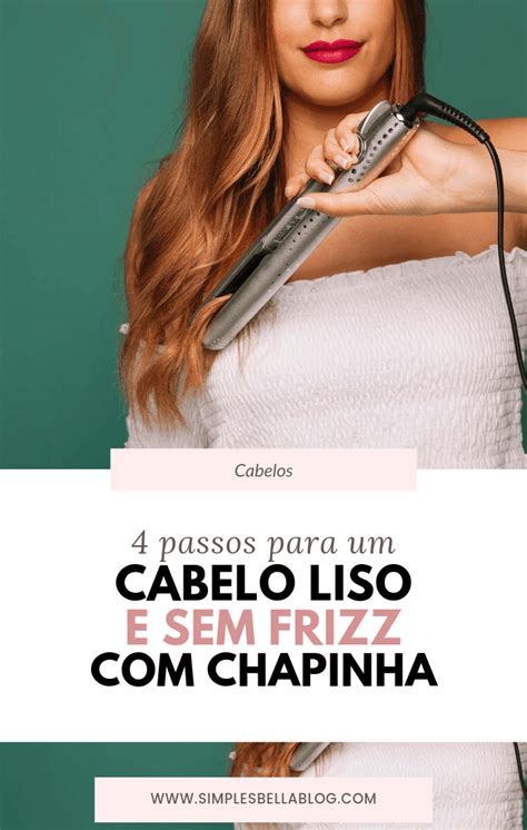 Como Conseguir Um Cabelo Liso E Sem Frizz Usando Chapinha 4 Passos Indispensáveis Simples Bella