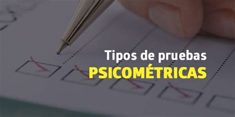 Pruebas Psicom Tricas Definici N Tipos Y Truco Para Aprobarlas