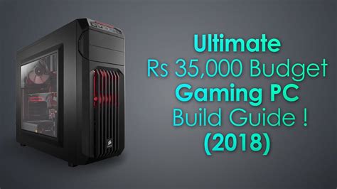 Ultimate Rs 35 000 Budget Gaming PC Build Guide 2018 YouTube