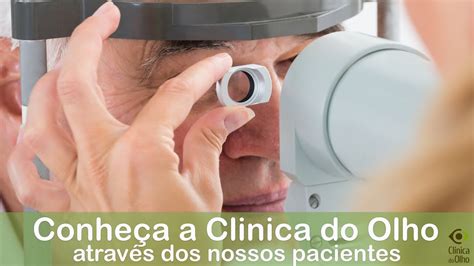 Conheça a Clinica do Olho através dos nossos pacientes YouTube