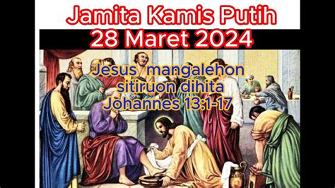 Jamita Kamis Putih 28 Maret 2024 Johannes 13 1 17 Jesus Mangalehon