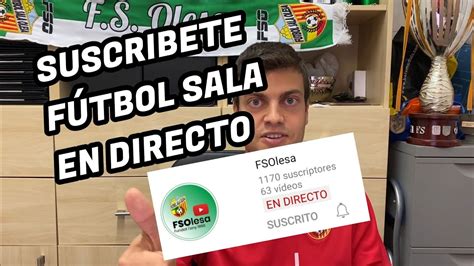 Bienvenidos Al Canal Oficial Del F Tbol Sala Olesa Youtube