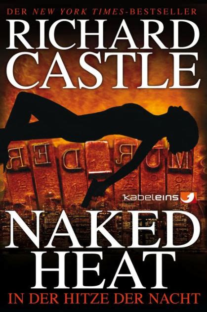 In Der Hitze Der Nacht Naked Heat By Richard Castle EBook Barnes