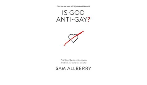 Best Is God Anti Gay And Other Questions About Jesus The Bible And Same Sex Sexuality Can You