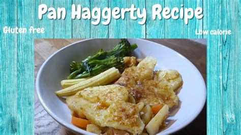 Pan Haggerty Recipe Easy Potato Bacon Based Gluten Free Low