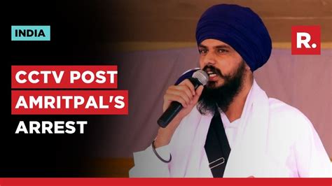 Amritpal Singh Detained Republic Accesses Cctv Footage Post Arrest