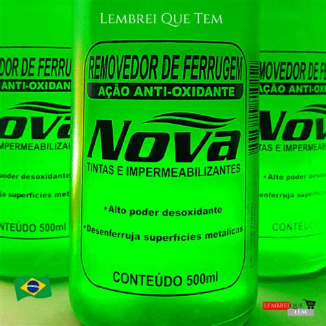 Removedor De Ferrugem Nova 500ml Anti Oxidante Lembrei Que Tem