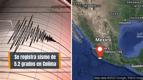 ¡otro Más Sismo De 5 2 Grados En Colima Se Siente En La Cdmx