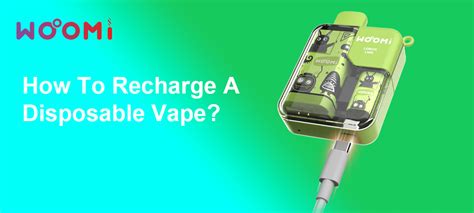 Woomi Vape News How To Recharge A Disposable Vape