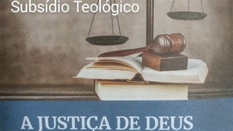 Lição 6 Adulto A Justiça de Deus ebd cpad auxílio ao professor