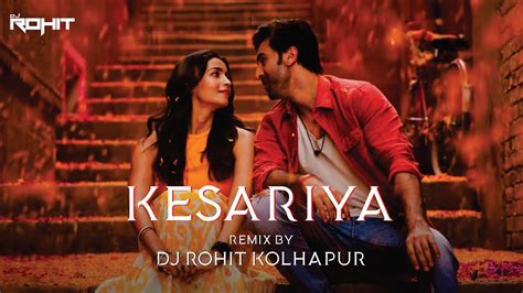 Kesariya Dj Rohit Remix Brahm Stra Ranbir Kapoor Alia Bhatt