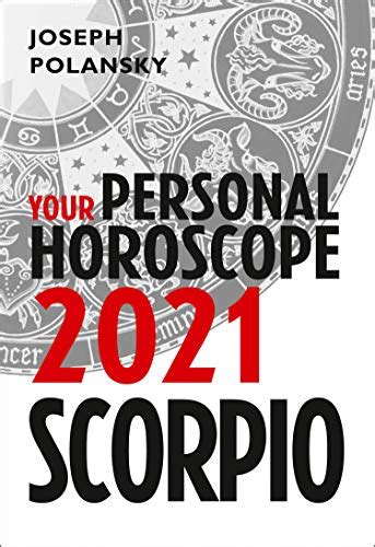 Scorpio 2021 Your Personal Horoscope EBook Polansky Joseph Amazon