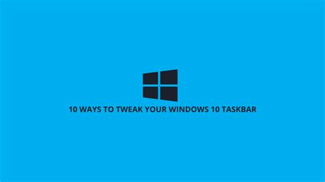 Ways To Tweak Windows Taskbar A Complete List Eroppa