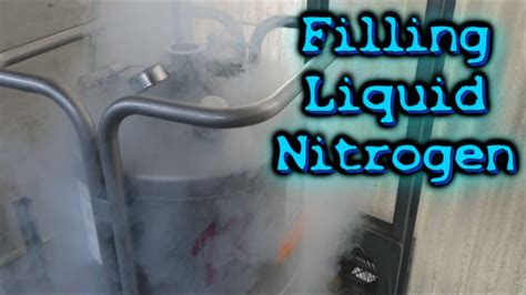 Filling A Giant Liquid Nitrogen Tank Youtube