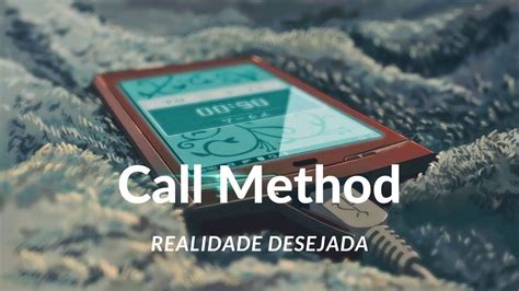 Meditação para Realidade Desejada Método Call Method ou Método da