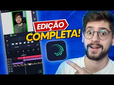 Como Editar Vídeo pelo Celular do Básico ao Avançado Completo Alight