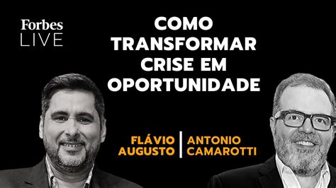 Forbes Live Como Transformar Crise Em Oportunidade Youtube