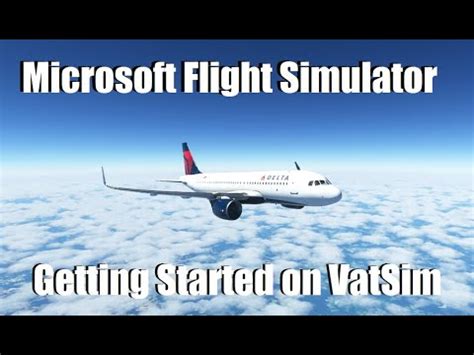 Flight Simulator 2020 Vatsim Tutorial 1 Getting Started On VatSim