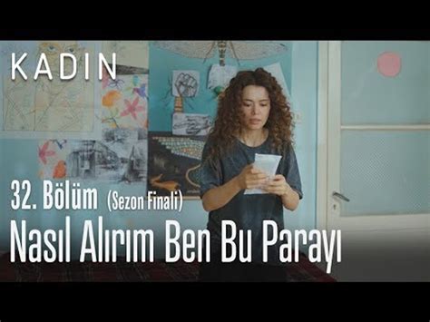 Nasıl alırım ben bu parayı Kadın 32 Bölüm Sezon Finali