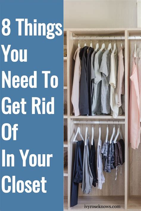 8 Things You Need To Get Rid Of In Your Closet Ivy Rose Knows