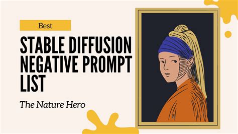 Best Stable Diffusion Negative Prompt List To Use The Nature Hero