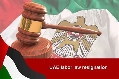 UAE Labor Law Resignation 2024 - Rules, Details and Help