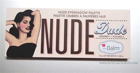 Sponsored Review The Balm Nude Dude Eyeshadows Palette Vol 2 Jjoyis