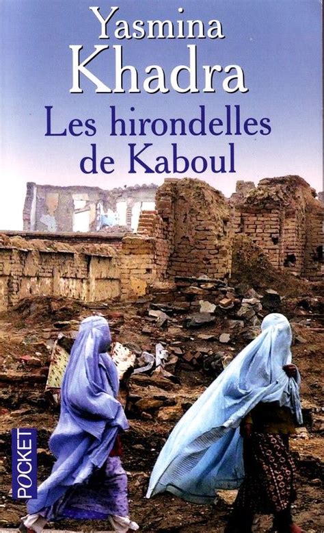 Les Hirondelles De Kaboul Par Yasmina Khadra Les Hirondelles De