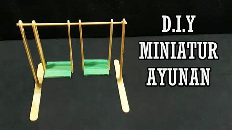 Cara Mudah Membuat Miniatur Ayunan Dari Stik Es Krim YouTube