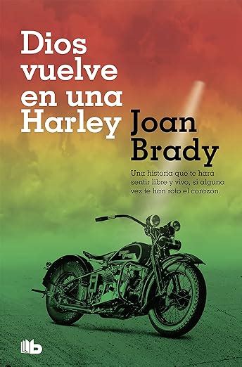 Dios vuelve en una Harley Una historia que te hará sentir libre y vivo